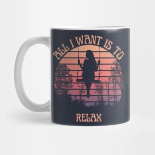 All I want is to relax Mug